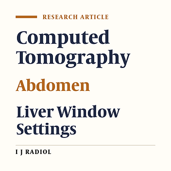 Adding Liver Window Setting to the Standard Abdominal CT Scan Protocol: Is It Useful?