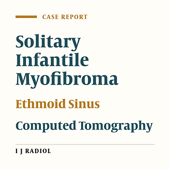 Computed Tomography of Infantile Myofibroma in the Ethmoid Sinus: A Case Report