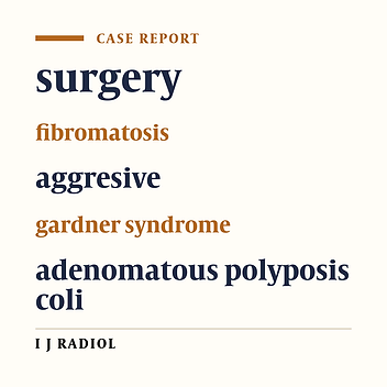Post Surgical Desmoid Tumors in Familial Adenomatous Polyposis: A Case Report