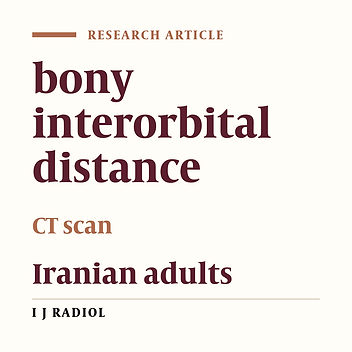 The Bony Interorbital Distance and Orbital Measurements in the Iranian Population: A CT Study