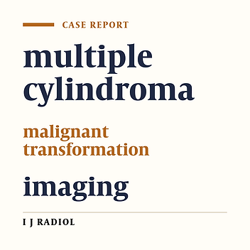 Malignant Transformation of Multiple Dermal Cylindromas