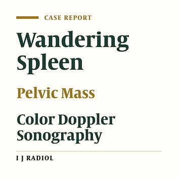 Wandering Spleen Presenting as an Asymptomatic Pelvic Mass: A Case Report
