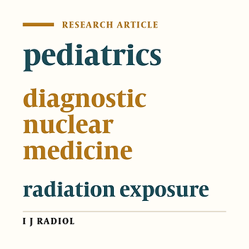 Pediatric Radiation Exposure from Diagnostic Nuclear Medicine Examinations in Tehran