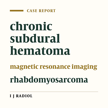 Intracranial Rhabdomyosarcoma Presented as Chronic Subdural Hematoma: A Case Report