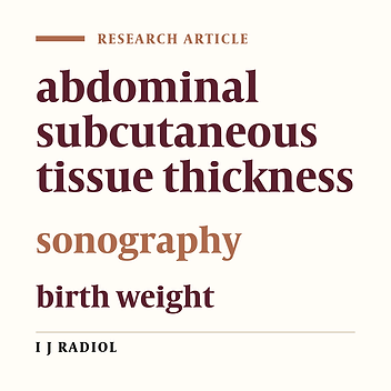 Estimation of Birth Weight Using Sonographically Measured Fetal Abdominal Subcutaneous Tissue Thickness