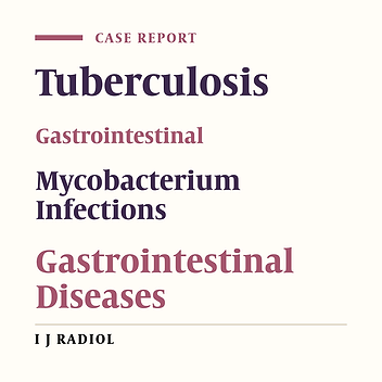 Gastrointestinal Tuberculosis Still a Challenge for Radiologists and Gastroenterologists