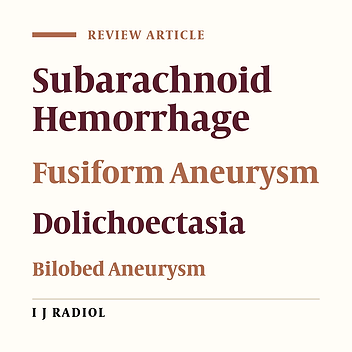 Uncommon Patterns of Intracranial Aneurysms: A Pictorial Essay