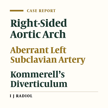 Right-sided Aortic Arch with Aberrant Left Subclavian Artery from Kommerell’s Diverticulum