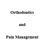 Pain Management Strategies and Improving Comfort in Orthodontics
