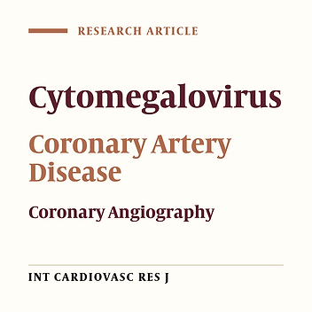 Cytomegalovirus Infection and Coronary Artery Disease: A Single- Center Serological Study in Northwestern Iran