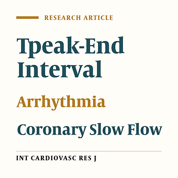 The Relationship between Tpeak-end Interval Duration and Tpeak-end/QT Ratio, and Arrhythmias in Patients with Coronary Slow Flow