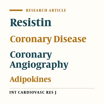 The Association between Serum Resistin Level and Presence or Severity of Coronary Heart Disease