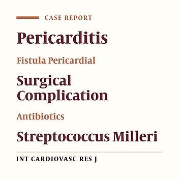 Purulent Pericarditis Caused by Streptococcus Milleri Strains; the Gained Experience from Nine Reported Cases