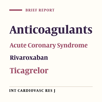 New Oral Anticoagulants in Acute Coronary Syndrome: Is There Any Advantage Over Existing Treatments?