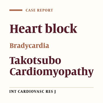 High-Grade Atrioventricular Block and Takotsubo Cardiomyopathy: Case Report and Review of the Literature