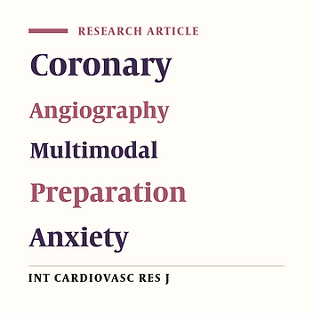 The Effect of a Multi-Modal Preparation Package on Anxiety in Patients Undergoing Coronary Angiography
