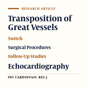 Cover image of the article: Evaluation of Cardiac and Valvular Function after Arterial Switch Operation: A Midterm Follow-Up