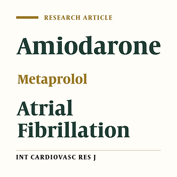 A Comparative Study on the Effect of Amiodarone and Metaprolol for Prevention of Arrythmias after Open Heart Surgery