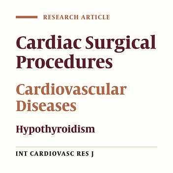 The Comparison of Postoperative Complications in Hypothyroid and Euthyroid Patients Undergoing Cardiac Surgery: A Retrospective Cohort Study