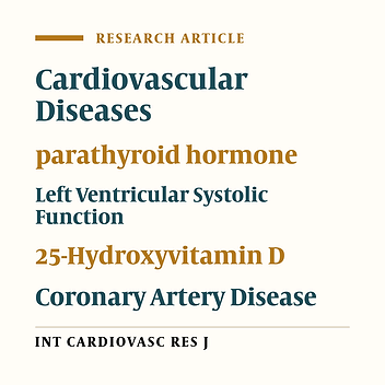 Roles of Serum Parathyroid Hormone and Vitamin D Levels in Severity of Coronary Artery Disease and Left Ventricular Systolic Function