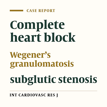 Complete Heart Block due to Limited Wegener’s Granulomatosis: A Case Report