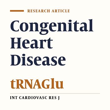Mitochondrial Mutations in tRNAGlu and Cytochrome b Genes Associated with Iranian Congenial Heart Disease