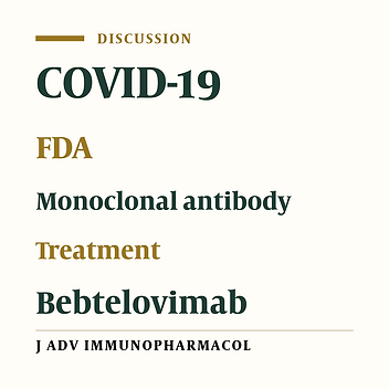 Bebtelovimab: The FDA-approved Monoclonal Antibody for Treating Patients with Mild-to-Moderate COVID-19