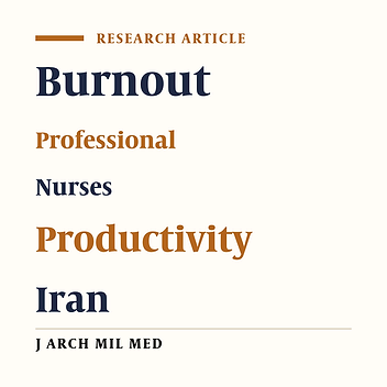 Relationship Between Productivity and Burnout in Nurses of Military Hospitals in Tehran