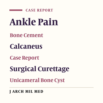 Hidden Unicameral Bone Cyst of the Calcaneus: A Case Report of Military Soldier with Chronic Ankle Pain
