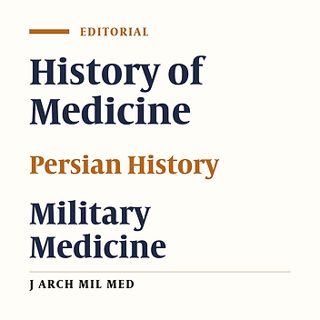 From the Persian Ancient Dramas, Jamm and Simurgh Toward the Modern Military Medicine