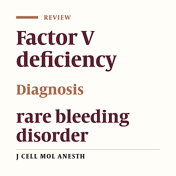 Laboratory Diagnosis of Congenital Factor V Deficiency, Routine, Specific Coagulation Tests with Molecular Methods