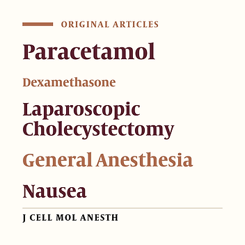 Preventive Effect of Paracetamol and Dexamethasone on Nausea, Vomiting, and Pain after Laparoscopic Cholecystectomy