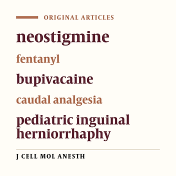 Comparison of adding neostigmine and fentanyl to bupivacaine in caudal analgesia in pediatric inguinal herniorrhaphy