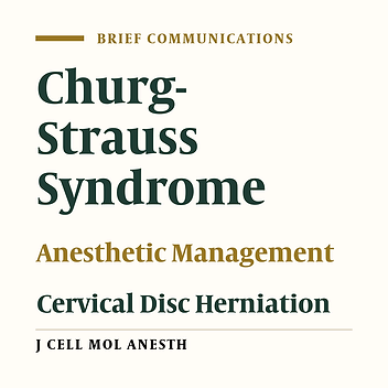 Anesthetic Management of Cervical Disc Herniation in a Patient with Churg-Strauss Syndrome: A Case Report