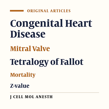 Diagnostic value of mitral Z-value in mortality of patients with tetralogy of Fallot: A seven-year experiment