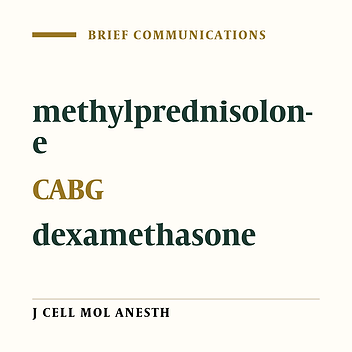 Comparative Study of Clinical Outcomes of Methylprednisolone and Dexamethasone in Prime Solution during Cardiopulmonary Pump after Coronary Artery Bypass Grafting