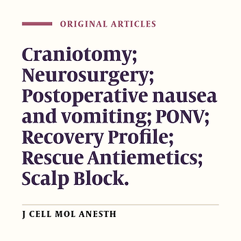 Effect of Scalp Block on Postoperative nausea and vomiting & Recovery Profile after Craniotomy: A Randomized, Double-Blind, Controlled Study: Postoperative nausea and vomiting  after Craniotomy