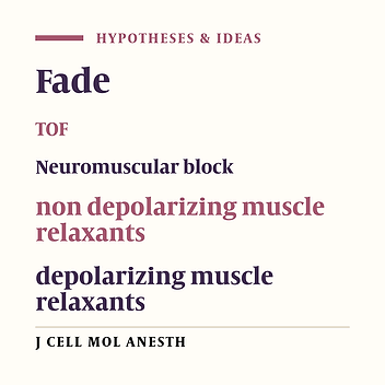 Fade in Train Of Four (TOF): A Novel Explanation: Fade and TOF