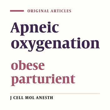 Apneic Oxygenation for Morbid Obese Parturient Undergoing Elective Cesarean Section Under General Anesthesia