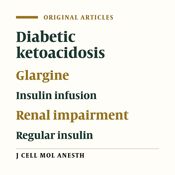 The Outcome of Using Long-Acting Insulin Glargine with Regular Insulin Infusion in Diabetic Ketoacidosis Patients with Renal Impairment: A Randomized Clinical Trial
