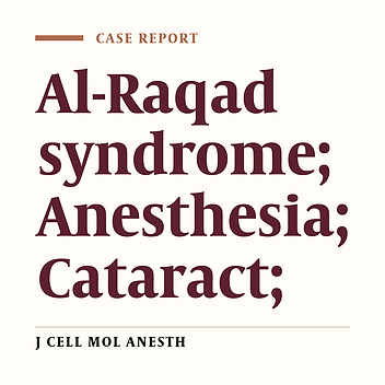 Anesthetic Management of a 9-Years-Old Child Affected by Al-Raqad Syndrome Scheduled for Cataract Surgery: A Case Report