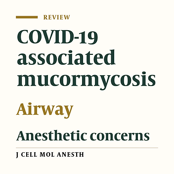 Anesthetic Management of COVID-19 Associated Mucormycosis: A Narrative Review
