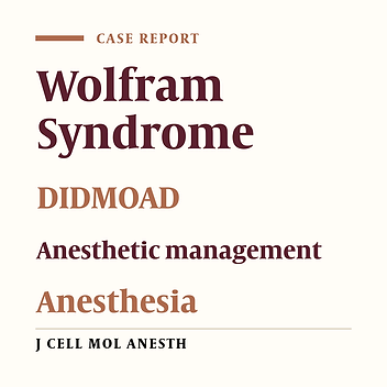 Anesthetic Management in Tibial Fracture of a Known Case of Wolfram Syndrome