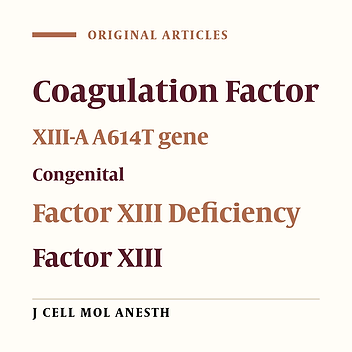 Coagulation Factor XIII-A A614T gene Variation is Suggestive of Founder Effect in Iranian Patients with Severe Congenital Factor XIII Deficiency