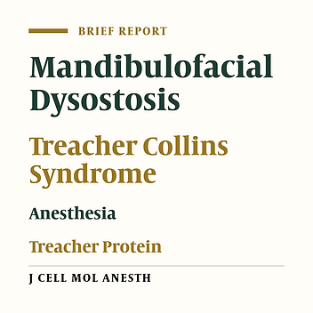 Treacher Collins Syndrome; Anesthetic considerations and Molecular Findings