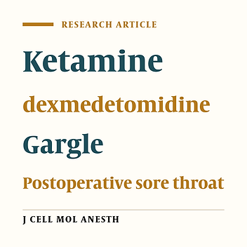 Dexmedetomidine is as effective as Ketamine in post operative sore throat a randomized double – blind study