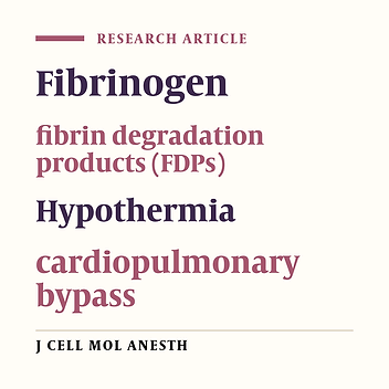 Fibrinogen and Fibrin Degradation Products’ Levels in Cardiopulmonary Bypass with Mild-Hypothermia versus Normothermia