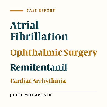 Anesthetic Management of Rapid Ventricular Response Atrial Fibrillation in an Elderly Woman Using Remifentanil; A Case Report