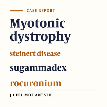 Myotonic Dystrophy and Volvulus: Anesthetic Considerations For an Urgent Situation And the Role of Sugammadex; A Case Report