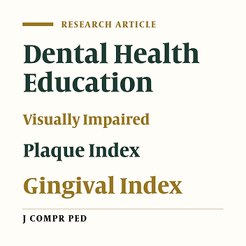 Effectiveness of Different Educational Methods on Oral Health in 7-13-year-old Visually Impaired Children in Tehran: A Randomized Trial